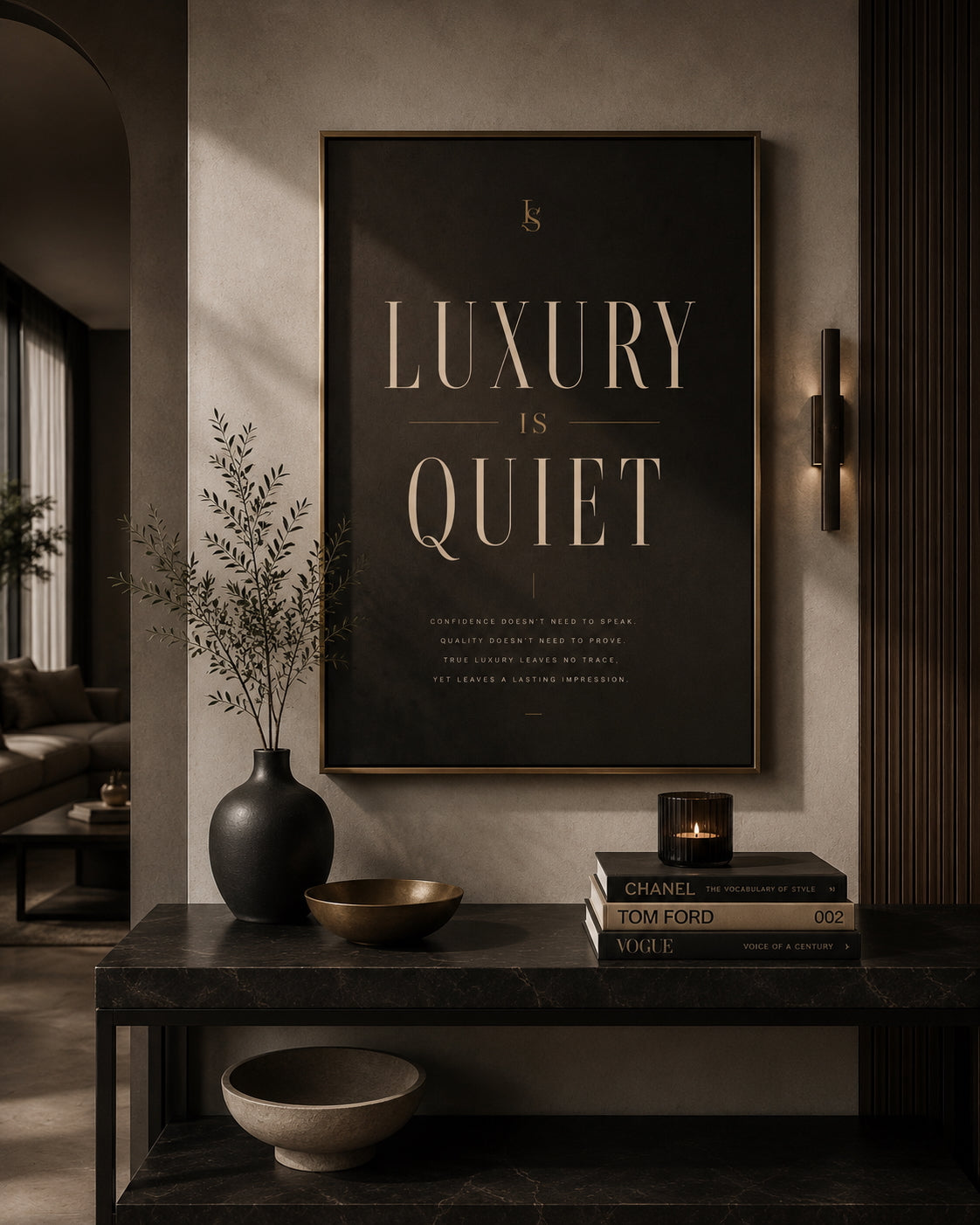 Luxury Is Quiet Typography Poster displayed in a modern hallway.